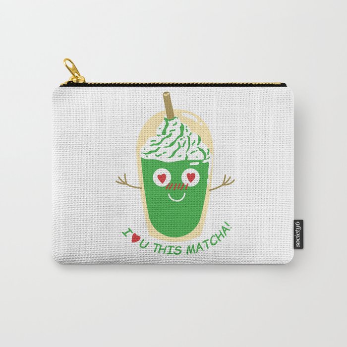 I Love You This Matcha Carry-All Pouch