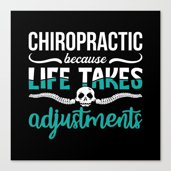 Chiropractor Chiro Chiropractic Because Life Spine Canvas Print