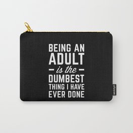 Being An Adult Funny Quote Carry-All Pouch