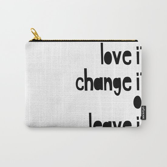 Love or leave best advice ever Carry-All Pouch