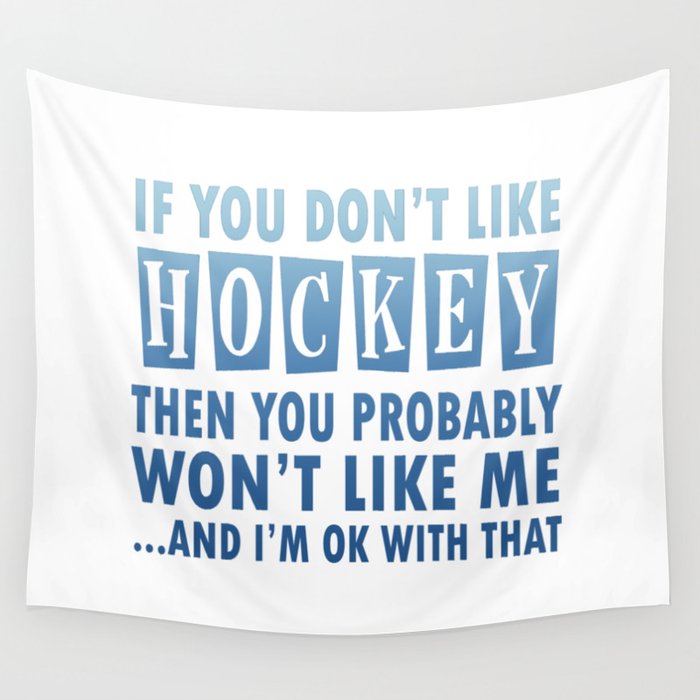 If You Don't Like Hockey Wall Tapestry