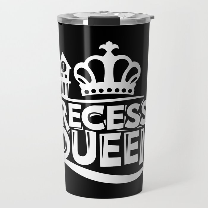 Recess Queen Funny Cute Kids Slogan Travel Mug