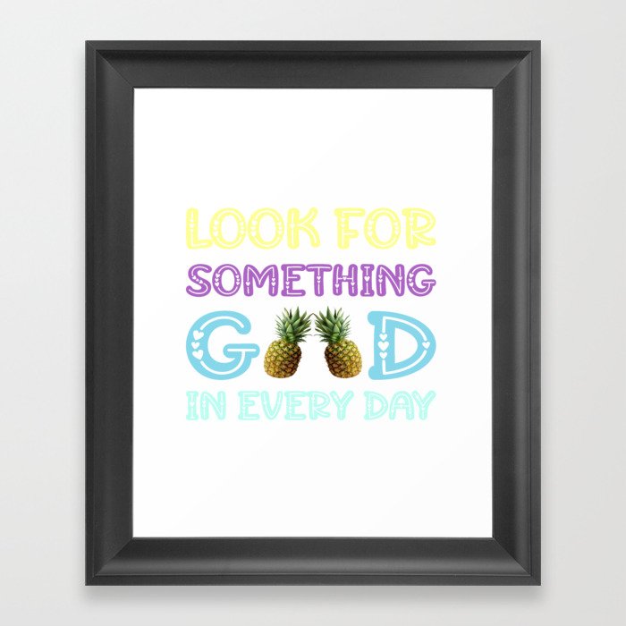Funny Something Good In Every Day (Happy Summer Collection)  Framed Art Print