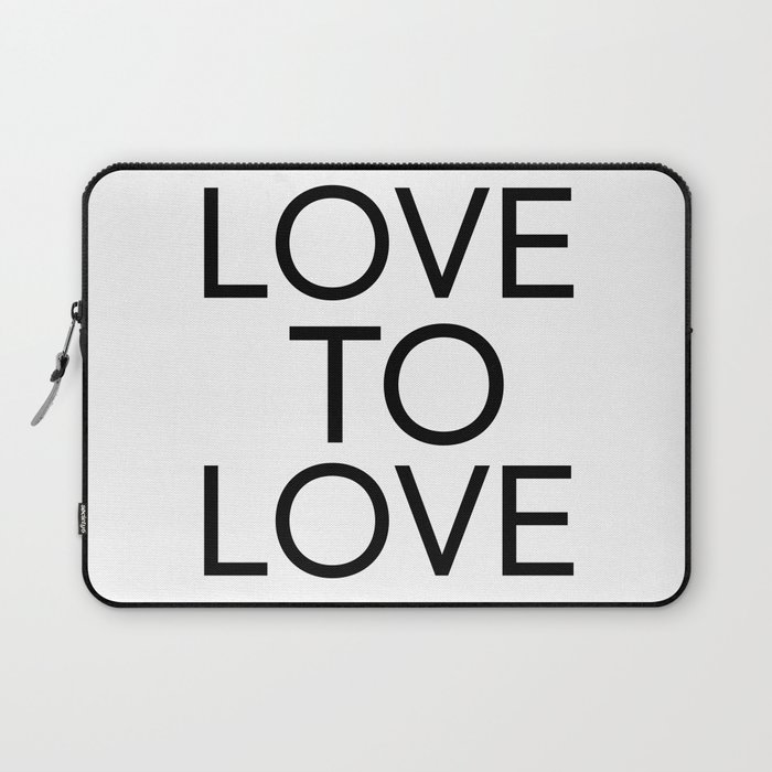 LOVE TO LOVE Laptop Sleeve
