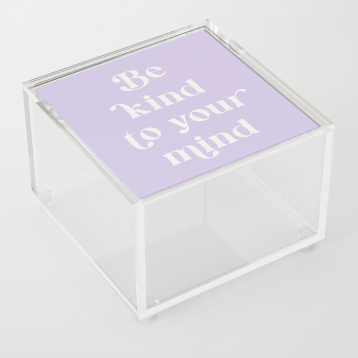 Be Kind To Your Mind Soft Lilac Acrylic Box