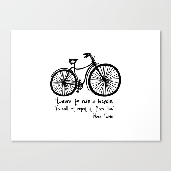 Learn to ride a bicycle. You will not regret it if you live. Canvas Print