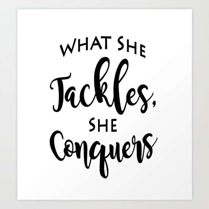 what she tackles she conquers gilmore girls quote motivational quote art print by rose crown co society6