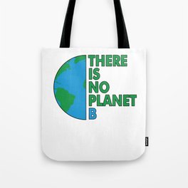 There is No Planet B - Earth Day Tote Bag