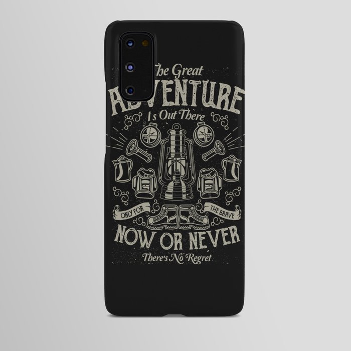 The Great Adventure is Out There Android Case