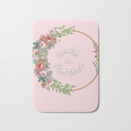 Live Life in Full Bloom Bath Mat | Digital, Flowerbunch, Painting, Wrath, Cute, Quote, Pink, Flower, Colorful, Typography 