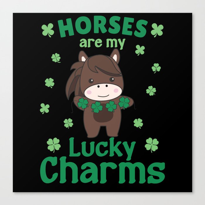 Horses Are My Lucky Charms St Patrick's Day Canvas Print