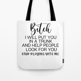 Funny Bitch Sarcasm Tote Bag
