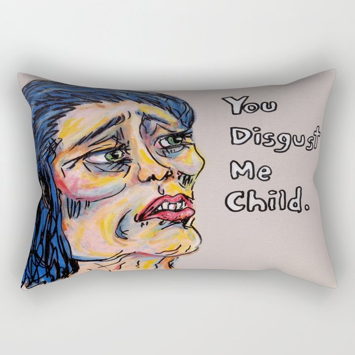 You Disgust Me  Rectangular Pillow