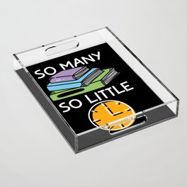 So Many Books So Little Time Acrylic Tray