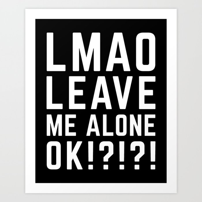 leave me alone funny quotes