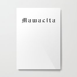Mamacita Metal Print