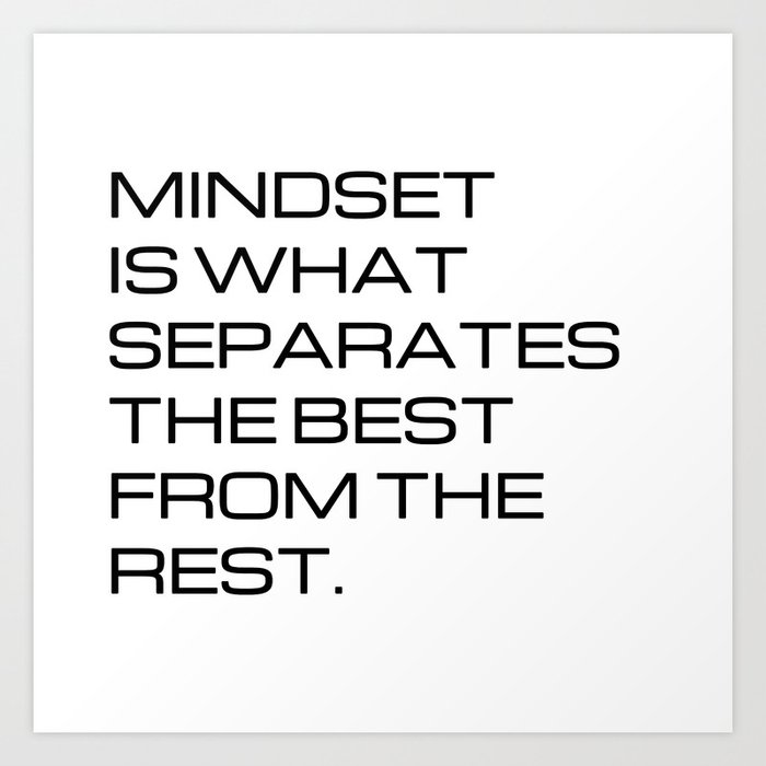 Mindset is what separates the best from the rest (white background) Art Print