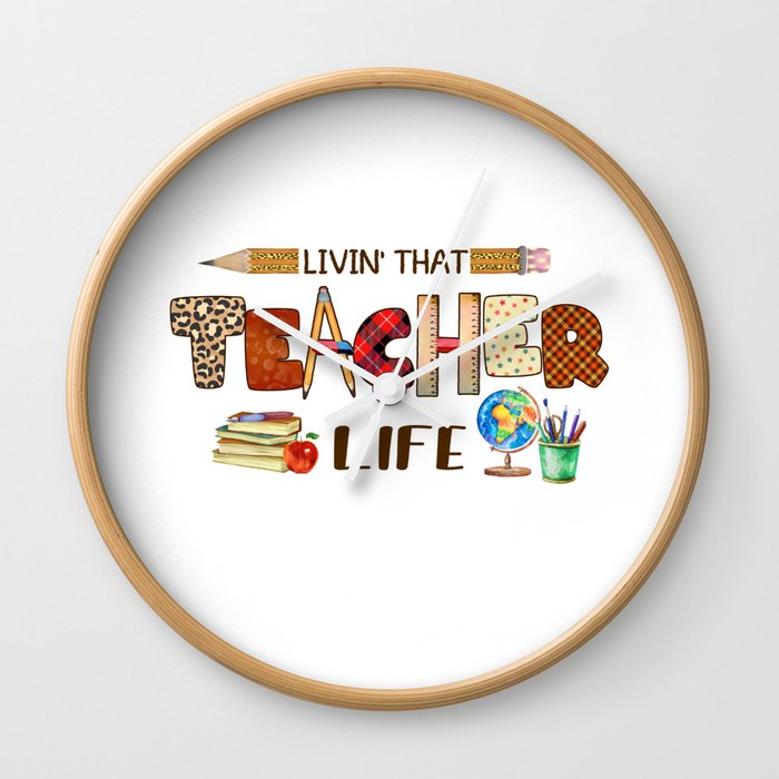 Living that teacher life quote gift Wall Clock