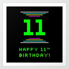 [ Thumbnail: 11th Birthday - Nerdy Geeky Pixelated 8-Bit Computing Graphics Inspired Look Art Print ]