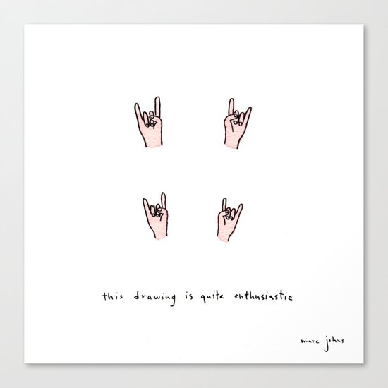 this drawing is quite enthusiastic Canvas Print