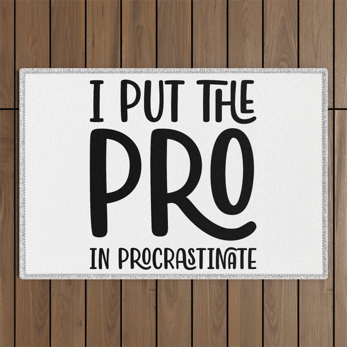 I Put The Pro In Procrastinate Outdoor Rug