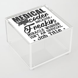 Medical Coder Because Freakin ICD Coding Assistant Acrylic Box