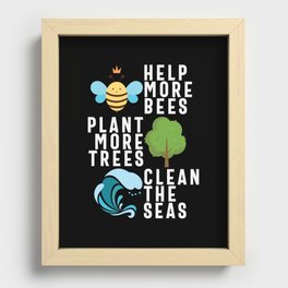 Help Bees Plant Trees Clean Seas Recessed Framed Print