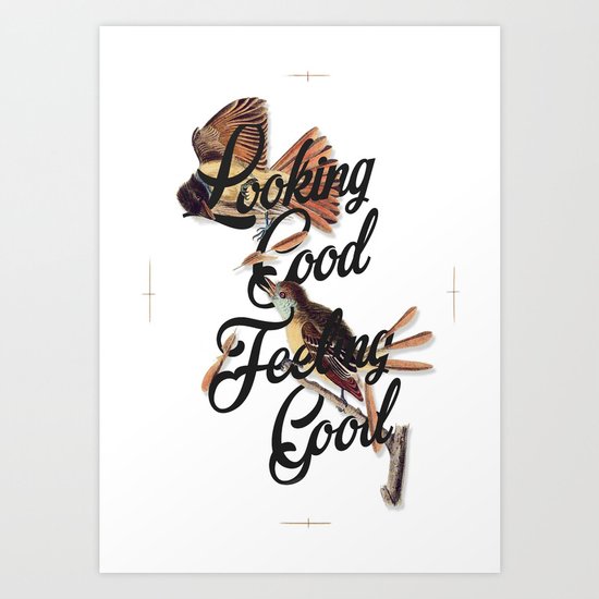 Looking Good, Feeling Good I Art Print