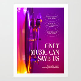 Only Music Can Save Us  Art Print