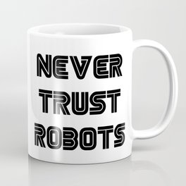 Never Trust Robots Mug