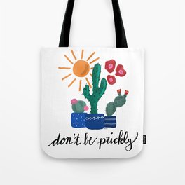 Don't Be Prickly Tote Bag