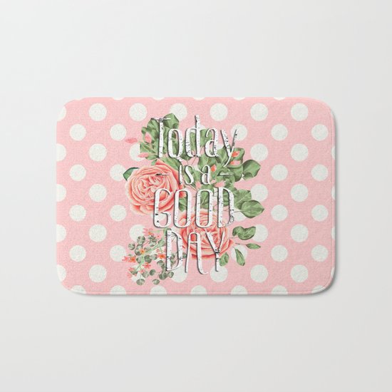 Today is a good day- Roses and Flowers on polkadot background Bath Mat