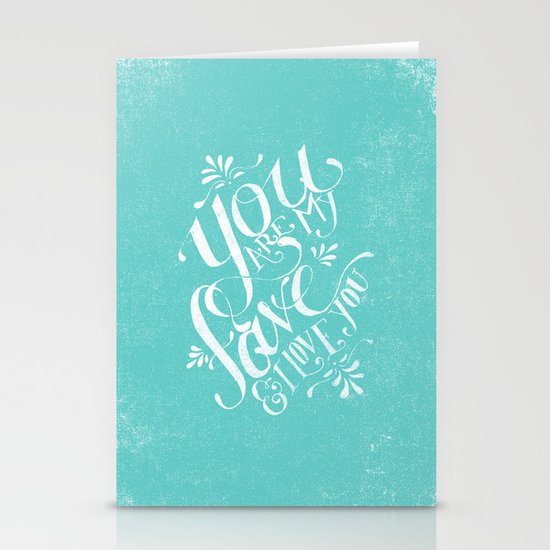 YOU ARE MY FAVE... Stationery Cards