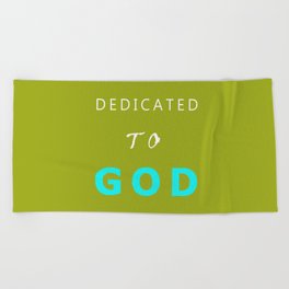 DEDICATED TO GOD WHITE AND BLUE TEXT Beach Towel