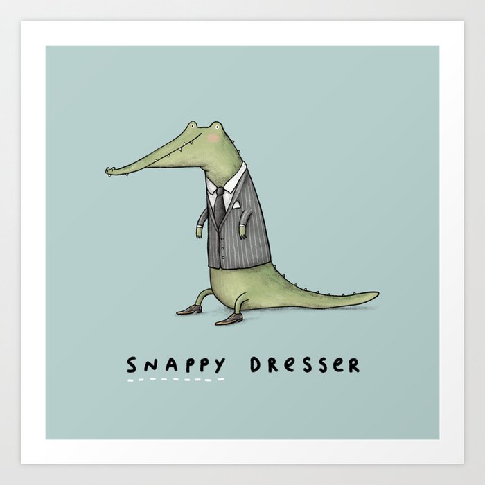 Snappy Dresser Art Print By Sophiecorrigan Society6