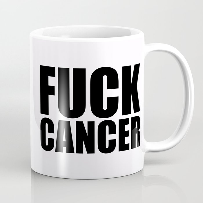 Fuck Cancer Coffee Mug