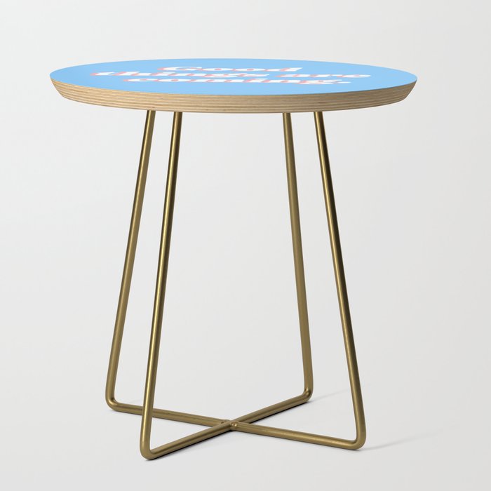 Good things are coming Side Table