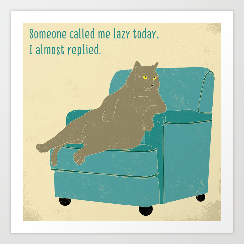Lazy Cat Art Print by inbis | Society6