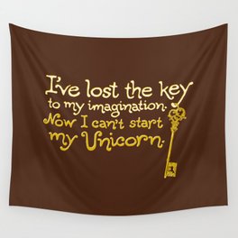 I've Lost The Key To My Imagination. Now I Can't Start My Unicorn. Wall Tapestry
