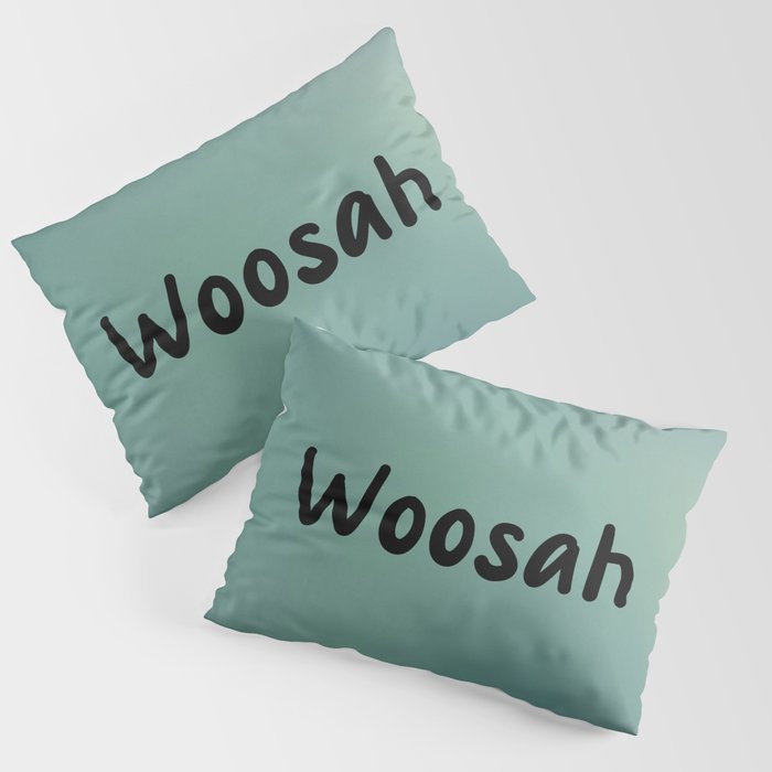 Woosah Pillow Sham