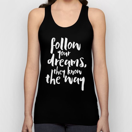 Follow Your Dreams Quote Unisex Tank Top