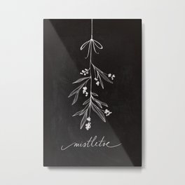 Chalkboard Art - Mistletoe Metal Print