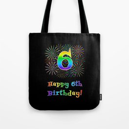 [ Thumbnail: 6th Birthday - Fun Rainbow Spectrum Gradient Pattern Text, Bursting Fireworks Inspired Background Tote Bag ]
