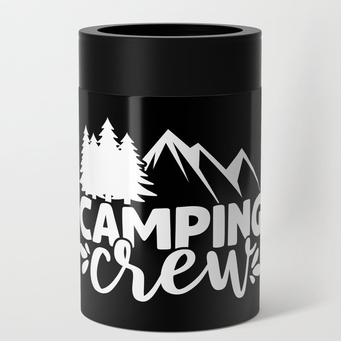 Camping Crew Cool Adventure Mountains Quote Can Cooler