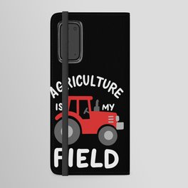 Agriculture Is My Field Android Wallet Case
