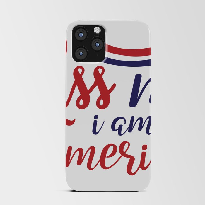 kiss me america, am an america, 4th of july iPhone Card Case