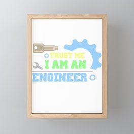 Trust Me I am an Engineer - 1 Framed Mini Art Print