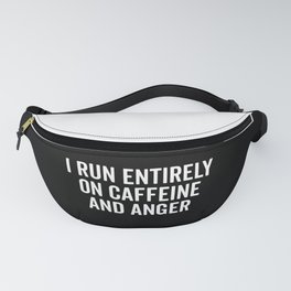 I Run On Caffeine And Anger Funny Coffee Quote Fanny Pack