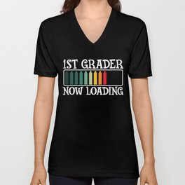 1st Grader Now Loading Funny V Neck T Shirt