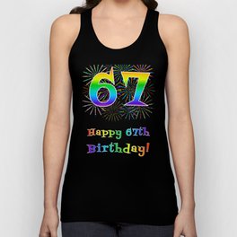 [ Thumbnail: 67th Birthday - Fun Rainbow Spectrum Gradient Pattern Text, Bursting Fireworks Inspired Background Tank Top ]